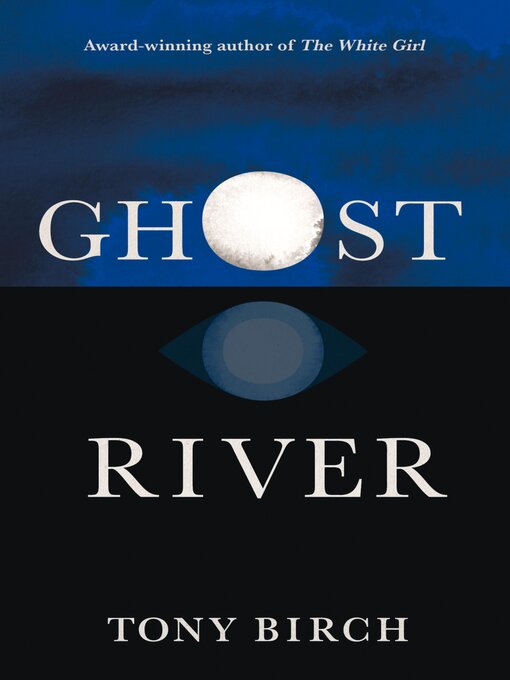 Title details for Ghost River by Tony Birch - Available